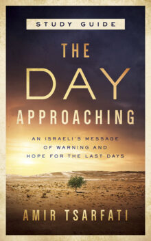 The Day Approaching Study Guide: An Israeli’s Message of Warning and Hope for the Last Days